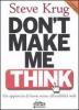 Don't make me think. Un approccio di buon senso all'usabilit� del web
