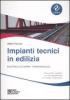 Impianti tecnici in edilizia. Elettrici e di terra. Termoidraulici