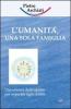 L' umanit�, una sola famiglia. Una scienza dello spirito per superare ogni ostilit�