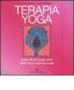 Terapia Yoga. Guida all'uso terapeutico dello Yoga e dell'Ayurveda