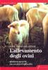 L' allevamento degli ovini. Moderne tecniche per produzioni di qualit�