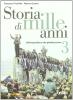 Storia di mille anni. Per le Scuole superiori vol.3