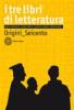 I tre libri di letteratura. Con antologia della Divina Commedia. Con espansione online. Per le Scuole superiori vol.1