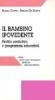 Il bambino ipovedente. Profilo evolutivo e programmi educativi