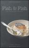 Fish & fish. Come cucinare pesci, frutti di mare e crostacei