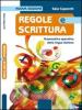 Regole e scrittura. Grammatica operativa della lingua italiana. Con e spansione online. Con CD-ROM. Per le Scuole superiori
