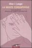 La mente consapevole. Vivere pienamente attraverso una completa conoscenza di s�