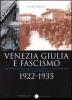 Venezia Giulia e fascismo 1922-1935. Una societ� post-asburgica negli anni di consolidamento della dittatura mussoliniana