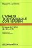 L' analisi transazionale con i bambini. Teoria e tecniche d'intervento