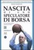 Nascita di uno speculatore di borsa. Un ex-commerciante ortofrutticolo racconta la sua metamorfosi in professionista del trading