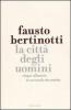 La citt� degli uomini. Cinque riflessioni in un mondo che cambia