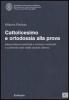 Cattolicesimo e ortodossia alla prova. Interpretazioni dottrinali e strutture ecclesiali a confronto nella realt� sociale odierna