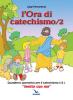 L' ora di catechismo. Quaderno operativo per il catechismo Cei �Venite con me� vol.2