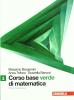 Corso base verde di matematica. Con espansione online. Per le Scuole superiori vol.1