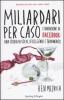 Miliardari per caso. L'invenzione di Facebook: una storia di soldi, sesso, genio e tradimento