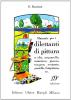 Manuale per i dilettanti di pittura a olio, acquarello, miniatura, guazzo, tempera, encausto, pastello, fotopittura ecc.