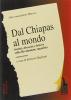 Dal Chiapas al mondo. Scritti, discorsi e lettere sulla rivoluzione zapatista vol.1