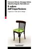 Il valore dell'imperfezione. L'approccio wabi sabi al design