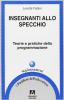 Insegnanti allo specchio. Teorie e pratiche della programmazione