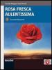 Rosa fresca aulentissima. Con espansione online. Per le Scuole superiori vol.7