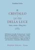 Il cristallo e la via della luce. Sutra, tantra e dzog-chen