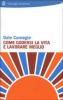 Come godersi la vita e lavorare meglio