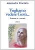 Vogliamo vedere Ges�...