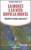 La morte e la vita dopo la morte �morire � come nascere�