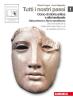 Tutti i nostri passi. Corso di storia antica e medievale. Con espansione online. Per le Scuole superiori vol.1