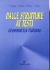 Dalle strutture ai testi. Per le Scuole superiori