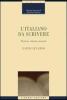L' italiano da scrivere. Strutture, risposte, proposte. Eserciziario