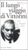 Il lungo viaggio di Vittorini. Una biografia critica