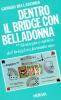 Dentro il bridge con Belladonna vol.2