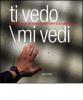 Ti vedo mi vedi. Foto degli allievi del centro penitenziario di Secondigliano