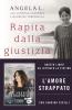 Rapita dalla giustizia. Come ho ritrovato la mia famiglia