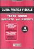Guida pratica fiscale. Testo unico imposte sui redditi vol.4