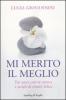 Mi merito il meglio. Fai pace con te stesso e scegli di essere felice