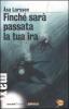 Finch� sar� passata la tua ira