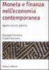 Moneta e finanza nell'economia contemporanea. Agenti, mercati, politiche