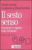 Il sesto senso. Emozione e razionalit� nella decisione quotidiana