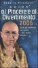 Guida al piacere e al divertimento 2006. Tutti gli indirizzi pi� nuovi e alla moda d'Italia