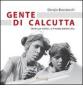 Gente di Calcutta. Occhio per occhio... e il mondo diventa cieco
