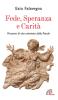 Fede speranza e carit�. Percorso di vita orientato dalla Parola