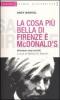 La cosa pi� bella di Firenze � MacDonald. Aforismi mai scritti