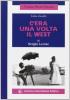 Sergio Leone. C'era una volta il West