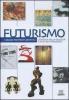 Futurismo. L'estetica della velocit� il mito del progresso