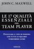 Le diciassette qualit� essenziali del team player. Diventare il tipo di persona che tutte le squadre vorrebbero avere