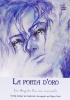 La porta d'oro. Un angelo tra noi racconta. Verit� dettate da Gabriele Arcangelo ad Olga Foini