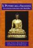 Il potere della saggezza. La scienza interiore del Buddha