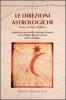 Le direzioni astrologiche. Trattato di calcolo delle direzioni primarie con le tabelle delle ascensioni rette e oblique. Con DVD-ROM